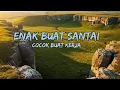 Download Lagu DJ  SLOW ENAK  BANGET | REMIX ENAK BUAT SANTAI | COCOK BUAT KERJA