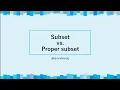 SUBSET AND PROPER SUBSET - Ano ang pinagkaiba Set Part 2 1 iamsirbenjie