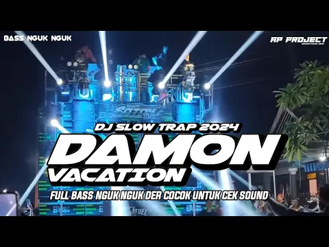 Download MP3 DJ DAMON-VACATION‼️TRAP SLOWW BASS NGUK-NGUK DERR‼️