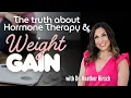 Will hormone therapy cause weight gain And what can you do about it
