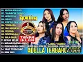 UNTUK APA LAGI - TAJAMNYA KARANG - MENYESAL FULL ALBUM DANGDUT TERBARU ADELLA