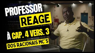 PROFESSOR REAGE À "CAPÍTULO 4, VERSÍCULO 3" DOS RACIONAIS MC'S.