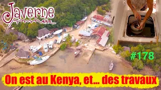 #178 On est au Kenya… et… les travaux 🚧