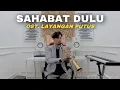 Download Lagu Prinsa Mandagie - Sahabat Dulu | OST. Layangan Putus (Saxophone Cover by Willy Wildan)