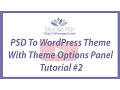 PSD To WordPress Theme With Theme Options Panel Tutorial