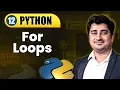 For Loops Lecture 12 Python Full Course For Beginners