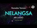Download Lagu Ari Lasso - Nelangsa (Karaoke Version)