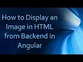 How to Display an Image in HTML from Backend in Angular