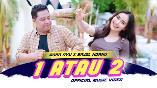 Download Dara Ayu X Bajol Ndanu - 1Atau 2 (Official Music Video) MP3