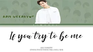 Download ถ้าเธอลองเป็นฉัน (If You Try Being Me) - Arm Weerayut (Thai/Rom/Eng Lyric Video) MP3