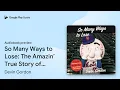 So Many Ways to Lose The Amazin True Story of by Devin Gordon book