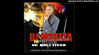 dj msheza ke mali iyeza