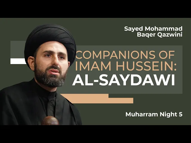 ⁣Companions of Imam Hussein: Al-Saydawi | Sayed Mohammad Baqer Qazwini