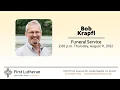 Funeral Service Bob Krapfl - 2 00 p m Friday August 11 2022
