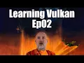 Learning Vulkan in C Series Ep02