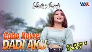 Download COBO KOWE DADI AKU - SHINTA ARSINTA ft DJ REMIX KOPLO [Official Music Video] MP3