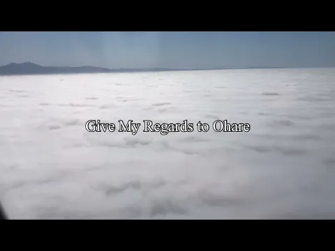 Give My Regards to O'Hare Trailer