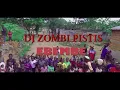 Dj Zombi Pistis - Ebembe.(Sound official)