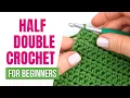 How to Crochet the Half Double Crochet Stitch C FOR ABSOLUTE BEGINNERS
