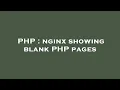 PHP nginx showing blank PHP pages