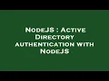 NodeJS Active Directory authentication with NodeJS