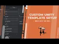 How to Turn a Unity Project Into a Custom Template - Beginner