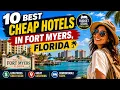Top 10 Cheapest Hotels in Fort Myers 2026 Budget Stays You ll Love