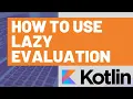 How to Use Lazy Evaluation in Kotlin