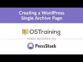 WordPress Development Lesson Creating a WordPress Single Archive Page