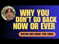Download Lagu WHY YOU DON’T GO BACK NOW OR EVER