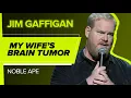 My Wife s Brain Tumor - Jim Gaffigan Noble Ape