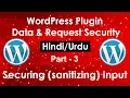 WordPress Plugin Data Request Security in Part 3 Securing sanitizing Input