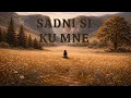 Lagu Sadni si ku mne