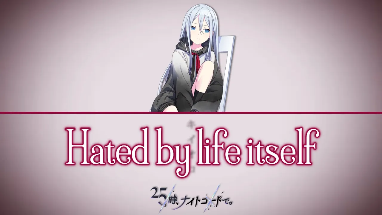 [FULL] 25-ji, Nightcord de. - Hated by Life Itself. - (Color Coded Kan/Rom/Eng Lyrics) | プロセカ