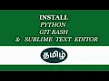 Install Python Git Bash sublime Text Explain in Tamil