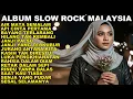 Lagu Album Slow Rock Malaysia | Suara Syahdu yang Menyentuh Hati yang Retak