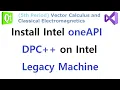 103 - SETUP Intel oneAPI DPC on Legacy Intel Machines