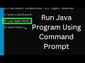 How to Compile Run Java Program Using Command Prompt