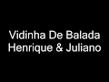 Henrique E Juliano - Vidinha De Balada (letra)