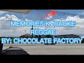 Download Lagu MEMORIES KARAOKE REGGAE BY CHOCOLATE FACTORY