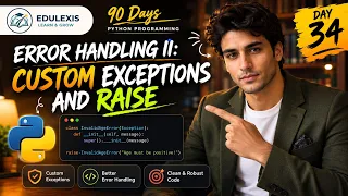 Day 34 Custom Exceptions raise Statement 90 Days Python Challenge Edulexis