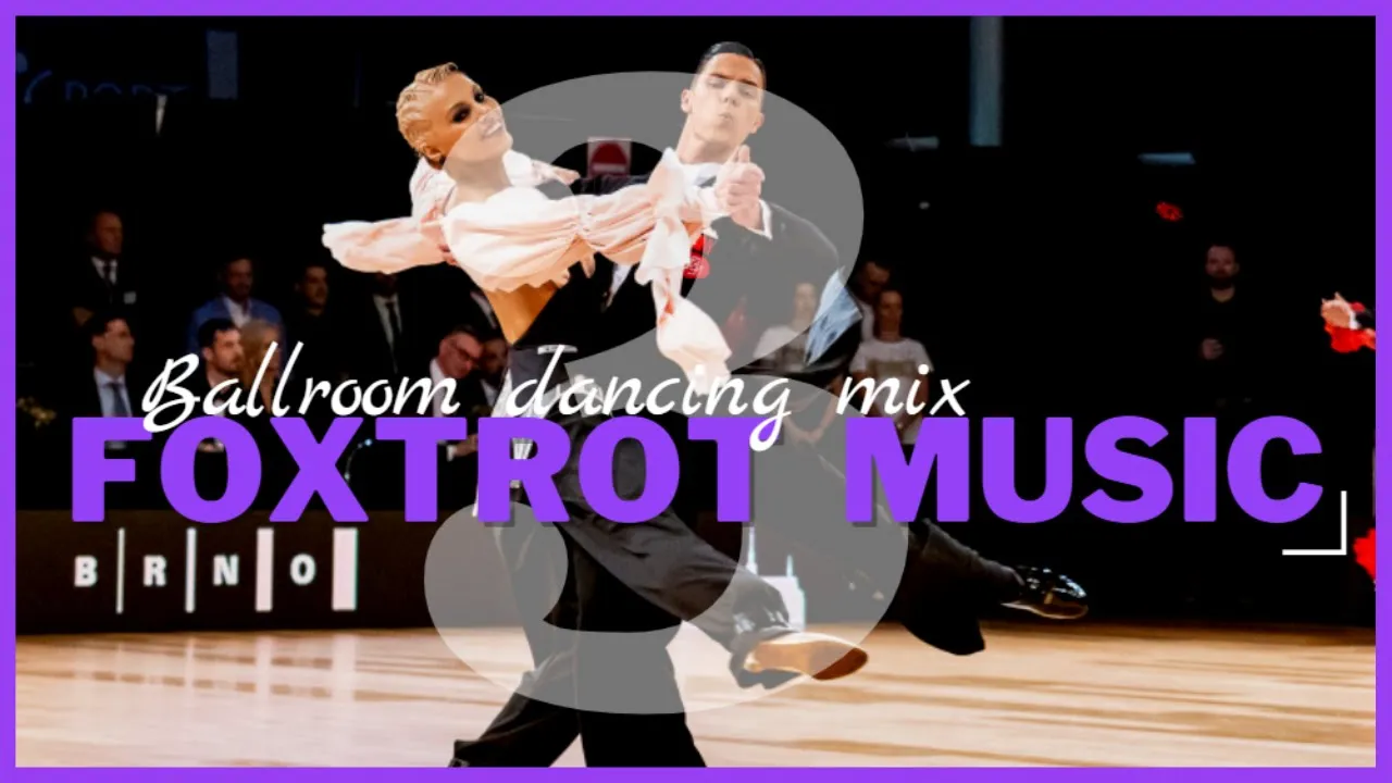 SLOW FOXTROT MUSIC MIX vol.3 | Dancesport & Ballroom Dancing Music