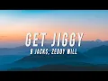 Download Lagu B Jack$, Zeddy Will - Get Jiggy (Lyrics)