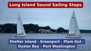 SAILING LONG ISLAND SOUND – Shelter Island, Plum Gut, Greenport, Oyster Bay, Port Washington
