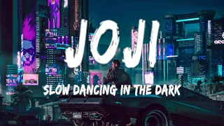 Download Joji - SLOW DANCING IN THE DARK (Lyrics) (MIX) MP3