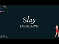 Download Lagu EVERGLOW - 'Slay' Easy Lyrics