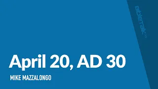 April 20, AD 30