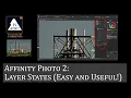 Affinity Photo Version 2 Layers 4 Layer States Easy and Useful