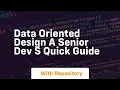 Data oriented design a senior dev s quick guide