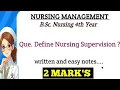 Definition of Nursing Supervision Nursing Management B Sc 4th year Nursing management